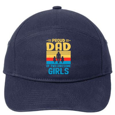 Proud Dad Of Two Awesome Girl I Dad 7-Panel Snapback Hat