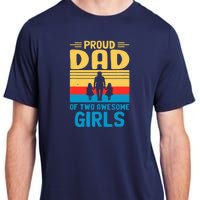 Proud Dad Of Two Awesome Girl I Dad Adult ChromaSoft Performance T-Shirt