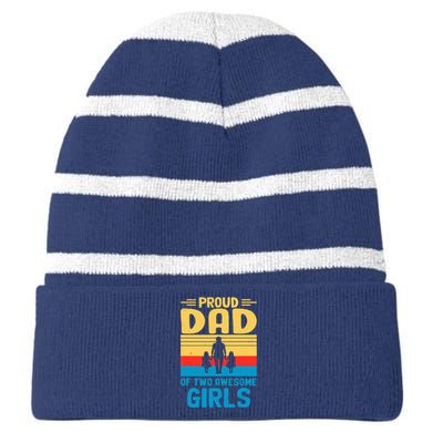 Proud Dad Of Two Awesome Girl I Dad Striped Beanie with Solid Band