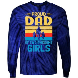 Proud Dad Of Two Awesome Girl I Dad Tie-Dye Long Sleeve Shirt