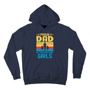 Proud Dad Of Two Awesome Girl I Dad Tall Hoodie