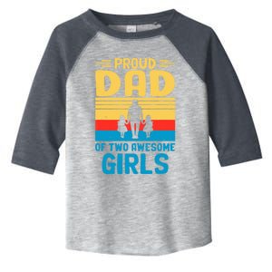 Proud Dad Of Two Awesome Girl I Dad Toddler Fine Jersey T-Shirt