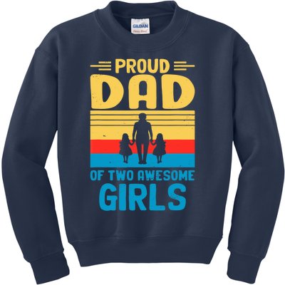 Proud Dad Of Two Awesome Girl I Dad Kids Sweatshirt