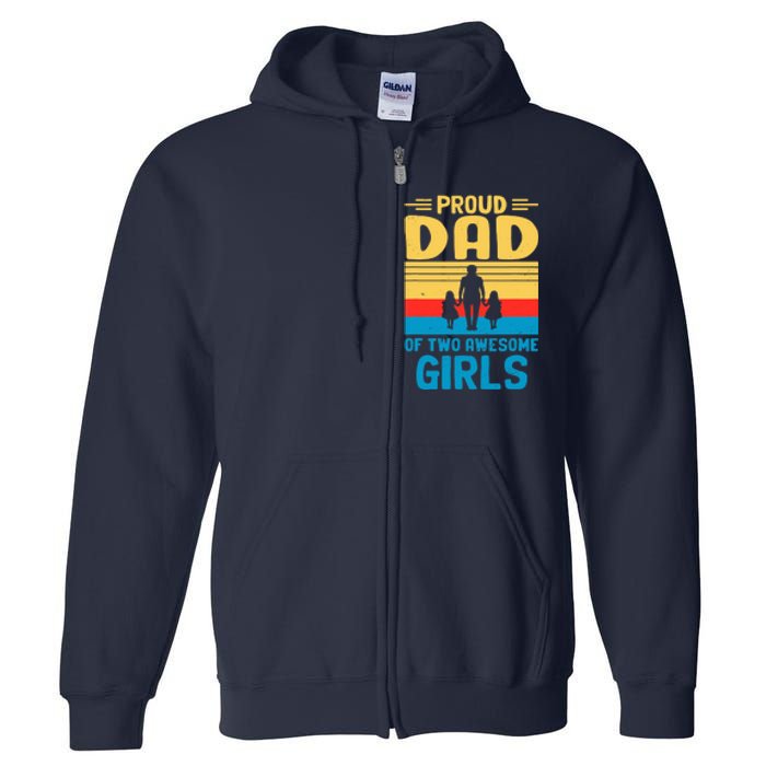 Proud Dad Of Two Awesome Girl I Dad Full Zip Hoodie