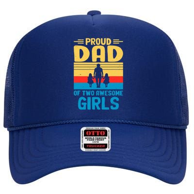 Proud Dad Of Two Awesome Girl I Dad High Crown Mesh Back Trucker Hat