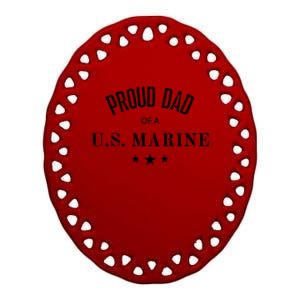 Proud Dad Of A U S Marine Gift Ceramic Oval Ornament