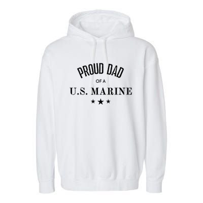 Proud Dad Of A U S Marine Gift Garment-Dyed Fleece Hoodie