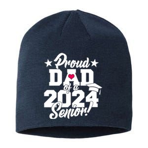 Proud Dad Of A 2024 Senior Grad Sustainable Beanie