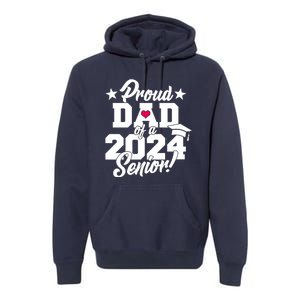 Proud Dad Of A 2024 Senior Grad Premium Hoodie