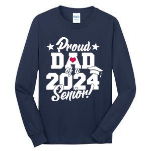 Proud Dad Of A 2024 Senior Grad Tall Long Sleeve T-Shirt