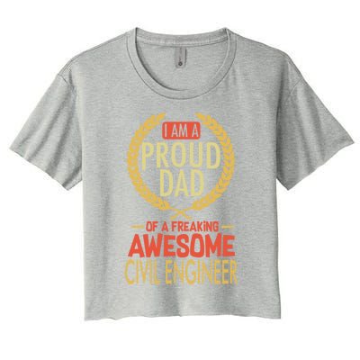 Proud Dad Of A Freaking Awesome Civil Engineer Gift Women's Crop Top Tee