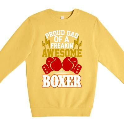 Proud Dad Of A Freakin Awesome Boxer Gift For Boxing Dads Meaningful Gift Premium Crewneck Sweatshirt