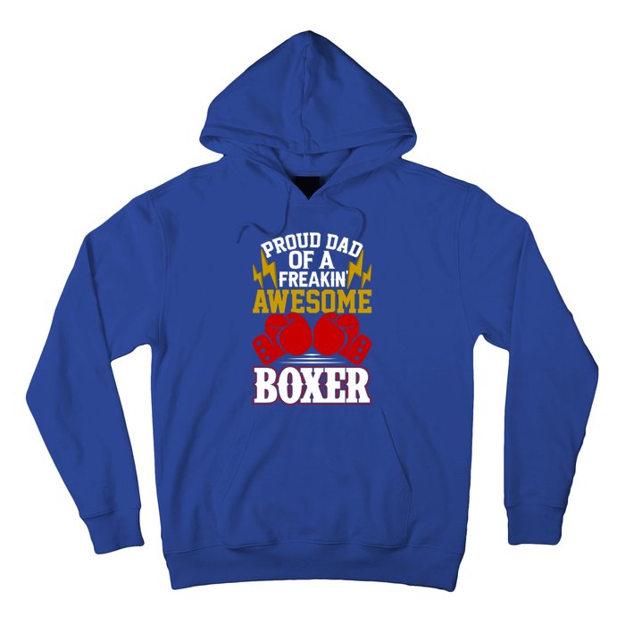 Proud Dad Of A Freakin Awesome Boxer Gift For Boxing Dads Meaningful Gift Hoodie