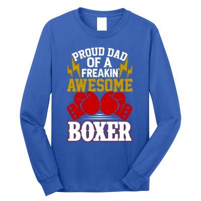 Proud Dad Of A Freakin Awesome Boxer Gift For Boxing Dads Meaningful Gift Long Sleeve Shirt