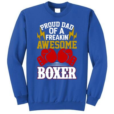 Proud Dad Of A Freakin Awesome Boxer Gift For Boxing Dads Meaningful Gift Sweatshirt