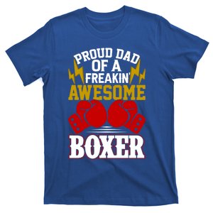 Proud Dad Of A Freakin Awesome Boxer Gift For Boxing Dads Meaningful Gift T-Shirt