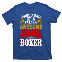 Proud Dad Of A Freakin Awesome Boxer Gift For Boxing Dads Meaningful Gift T-Shirt