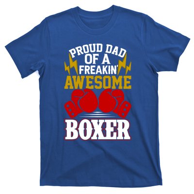 Proud Dad Of A Freakin Awesome Boxer Gift For Boxing Dads Meaningful Gift T-Shirt