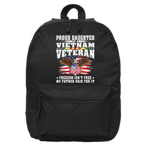 Proud Daughter Of A Vietnam Veteran Freedom Isn't Free Gift 16 in Basic Backpack