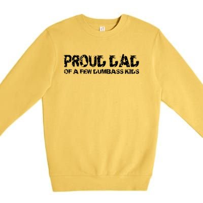 Proud Dad Of A Few Dumbass Funny Dad Bod Fathers Day Gift Premium Crewneck Sweatshirt