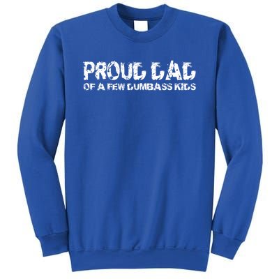 Proud Dad Of A Few Dumbass Funny Dad Bod Fathers Day Gift Sweatshirt