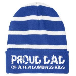 Proud Dad Of A Few Dumbass Funny Dad Bod Fathers Day Gift Striped Beanie with Solid Band