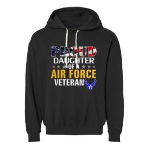 Proud Daughter Of A Air Force Veteran American Flag Military Funny Gift Garment-Dyed Fleece Hoodie