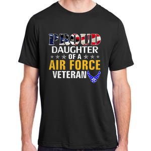 Proud Daughter Of A Air Force Veteran American Flag Military Funny Gift Adult ChromaSoft Performance T-Shirt