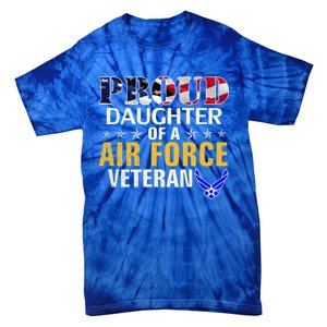 Proud Daughter Of A Air Force Veteran American Flag Military Funny Gift Tie-Dye T-Shirt