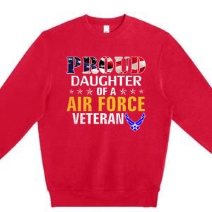 Proud Daughter Of A Air Force Veteran American Flag Military Funny Gift Premium Crewneck Sweatshirt