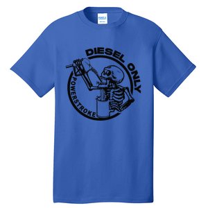 Powerstroke Diesel Only Skeleton Tall T-Shirt