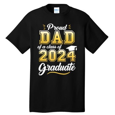 Proud Dad Of A Class Of 2024 Graduate Senior 24 Graduation Tall T-Shirt