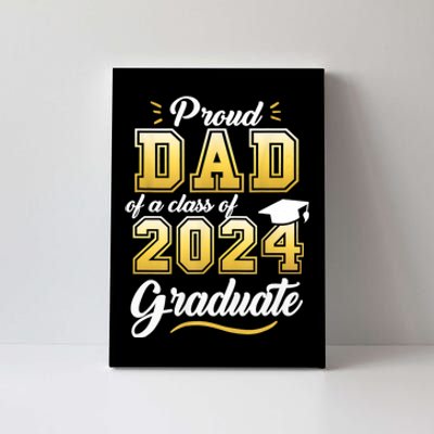 Proud Dad Of A Class Of 2024 Graduate Senior 24 Graduation Canvas