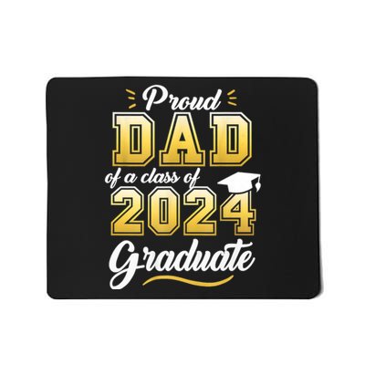 Proud Dad Of A Class Of 2024 Graduate Senior 24 Graduation Mousepad