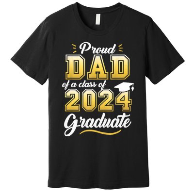 Proud Dad Of A Class Of 2024 Graduate Senior 24 Graduation Premium T-Shirt