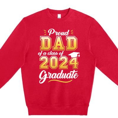 Proud Dad Of A Class Of 2024 Graduate Senior 24 Graduation Premium Crewneck Sweatshirt