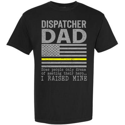 Proud Dad Of A 911 Dispatcher Thin Gold Line Dispatch Father Garment-Dyed Heavyweight T-Shirt