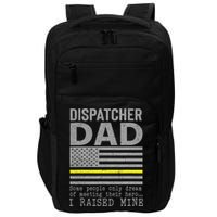 Proud Dad Of A 911 Dispatcher Thin Gold Line Dispatch Father Impact Tech Backpack