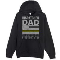 Proud Dad Of A 911 Dispatcher Thin Gold Line Dispatch Father Premium Pullover Hoodie