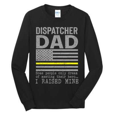 Proud Dad Of A 911 Dispatcher Thin Gold Line Dispatch Father Tall Long Sleeve T-Shirt