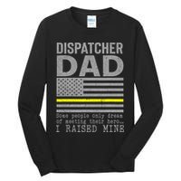 Proud Dad Of A 911 Dispatcher Thin Gold Line Dispatch Father Tall Long Sleeve T-Shirt