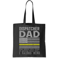 Proud Dad Of A 911 Dispatcher Thin Gold Line Dispatch Father Bag