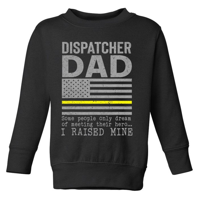 Proud Dad Of A 911 Dispatcher Thin Gold Line Dispatch Father Toddler Sweatshirt