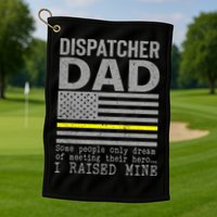 Proud Dad Of A 911 Dispatcher Thin Gold Line Dispatch Father Golf Towel