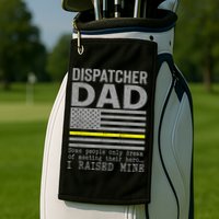 Proud Dad Of A 911 Dispatcher Thin Gold Line Dispatch Father Golf Towel