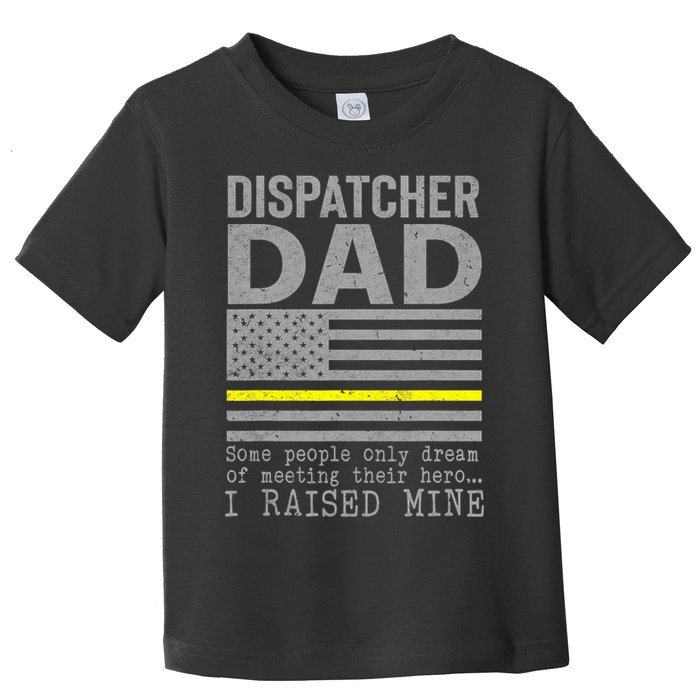 Proud Dad Of A 911 Dispatcher Thin Gold Line Dispatch Father Toddler T-Shirt