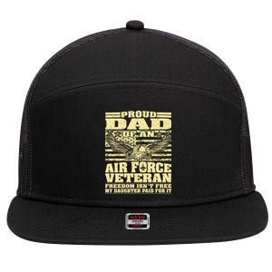 Proud Dad Of An Air Force Veteran Funny Gift My Daughter Paid For It Gift 7 Panel Mesh Trucker Snapback Hat