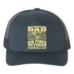 Proud Dad Of An Air Force Veteran Funny Gift My Daughter Paid For It Gift Yupoong Adult 5-Panel Trucker Hat