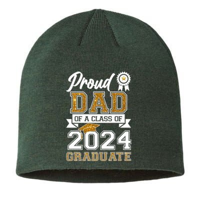 Proud Dad Of A Class Of 2024 Graduate Sustainable Beanie