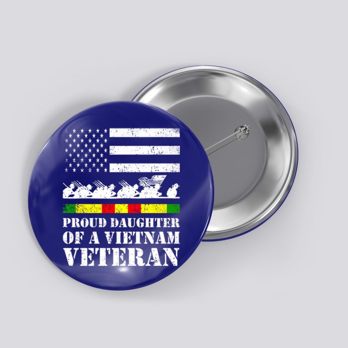 Proud Daughter Of A Vietnam Veteran Gift Button